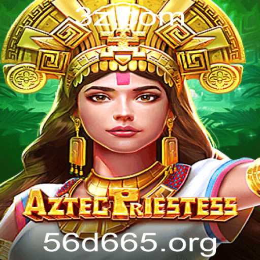 Descubra o Mundo Fascinante de AztecPriestess: Regras e Estratégias para Dominá-lo